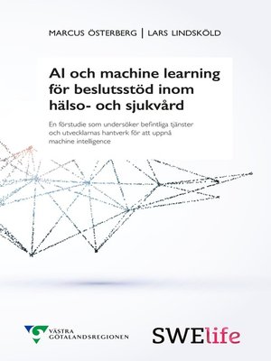 cover image of AI och machine learning för beslutsstöd inom hälso- och sjukvård